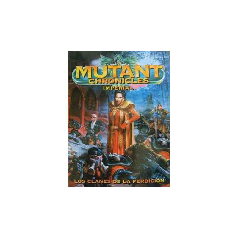 MUTANT CHRONICLES IMPERIAL Los clanes de perdicion Rol La Factoria